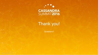 Thank  you!
Questions?
©  DataStax,  All  Rights  Reserved.22
 