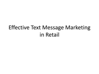 Effective Text Message Marketing in Retail 