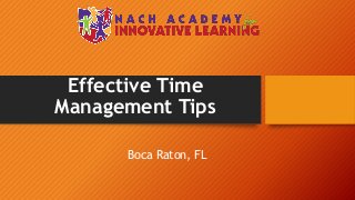 Effective Time
Management Tips
Boca Raton, FL
 