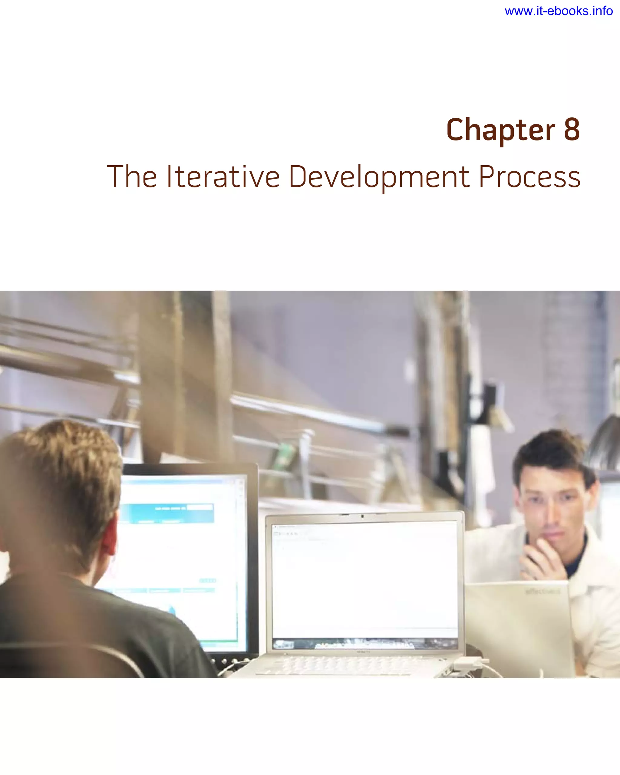 Chapter 8
The Iterative Development Process
www.it-ebooks.info
 