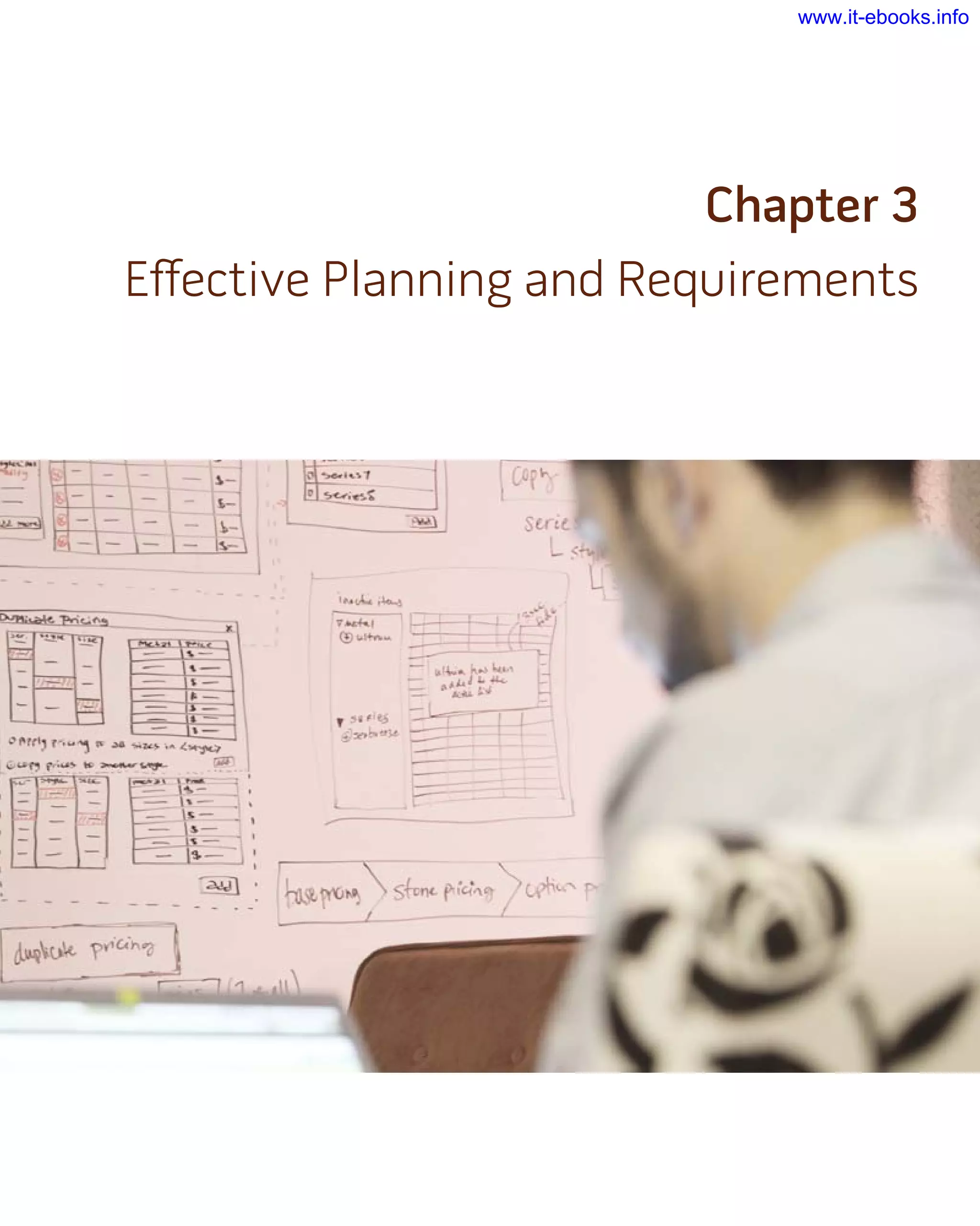 Chapter 3
Effective Planning and Requirements
www.it-ebooks.info
 