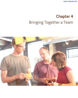Chapter 4
Bringing Together a Team
www.it-ebooks.info
 