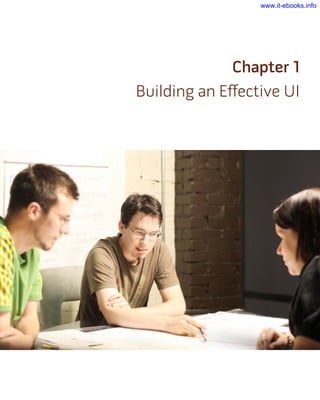 Chapter 1
Building an Effective UI
www.it-ebooks.info
Wow! eBook dot Com
 