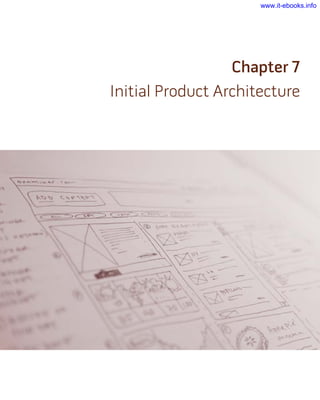 Chapter 7
Initial Product Architecture
www.it-ebooks.info
 