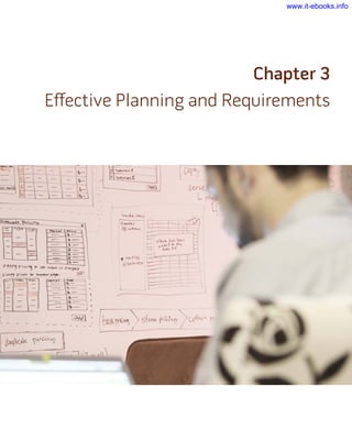 Chapter 3
Effective Planning and Requirements
www.it-ebooks.info
 