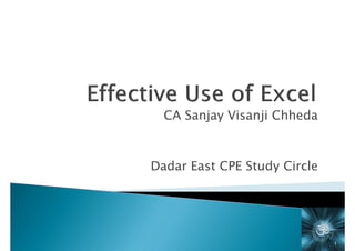 CA Sanjay Visanji Chheda
Dadar East CPE Study CircleDadar East CPE Study Circle
1
 
