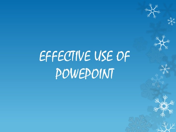 Effective Use Of Powerpoint