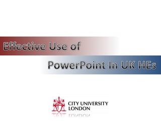 Effective Use of PowerPoint In UK HEs 
