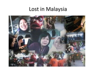 Lost in Malaysia 