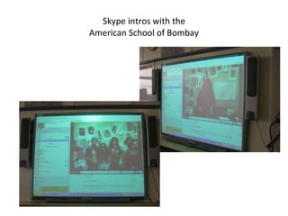Skype intros with the American School of Bombay 