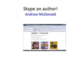 Skype an author! Andrew McDonald 