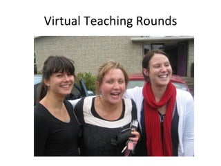 Virtual Teaching Rounds 