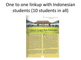 One to one linkup with Indonesian students (10 students in all) 
