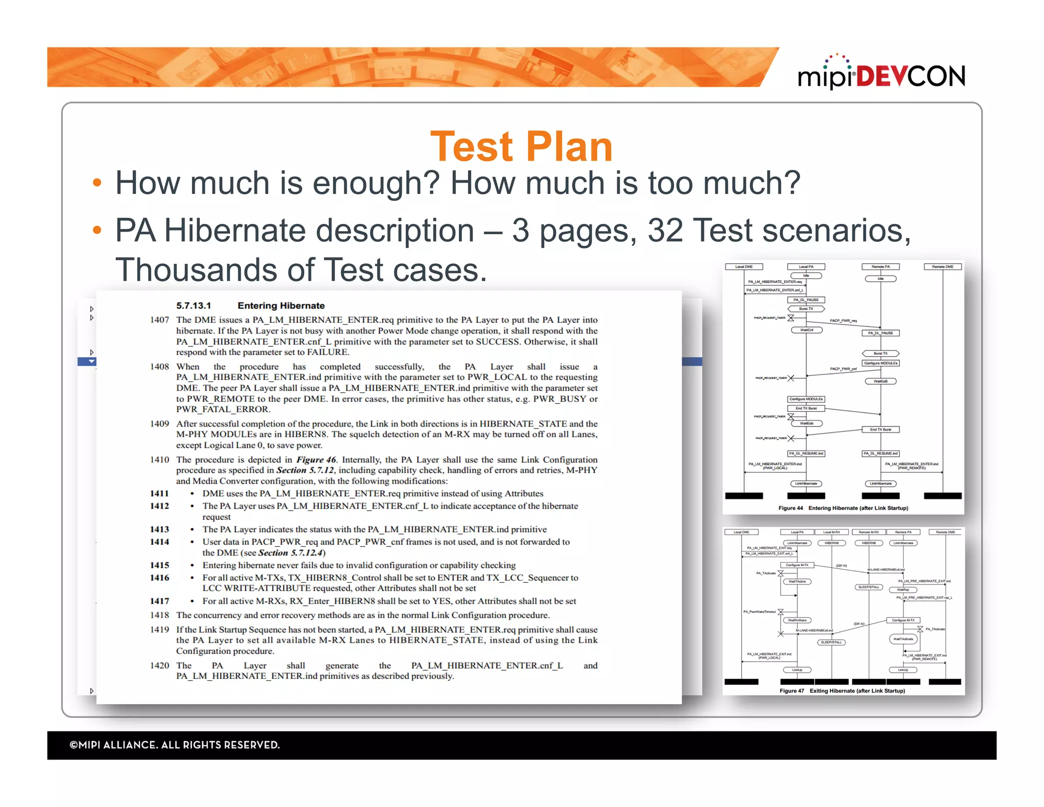 •  How much is enough? How much is too much?
•  PA Hibernate description – 3 pages, 32 Test scenarios,
Thousands of Test cases.
Test Plan
 