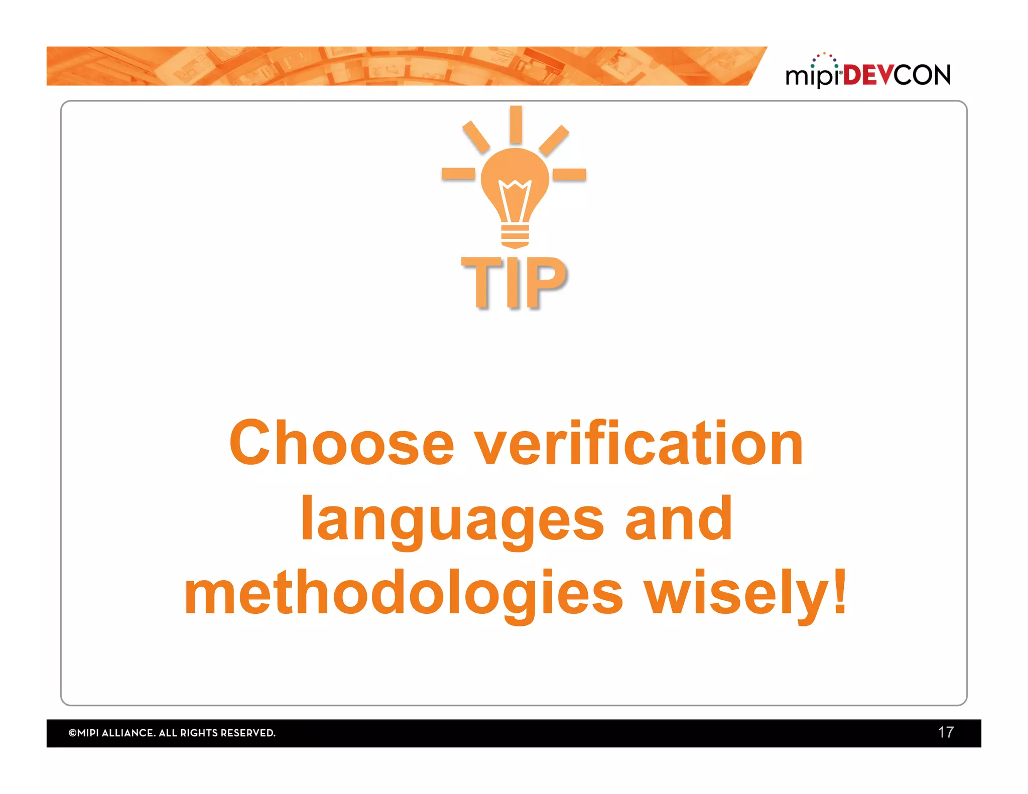 Choose verification
languages and
methodologies wisely!
17
 