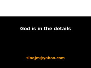 God is in the details [email_address] 