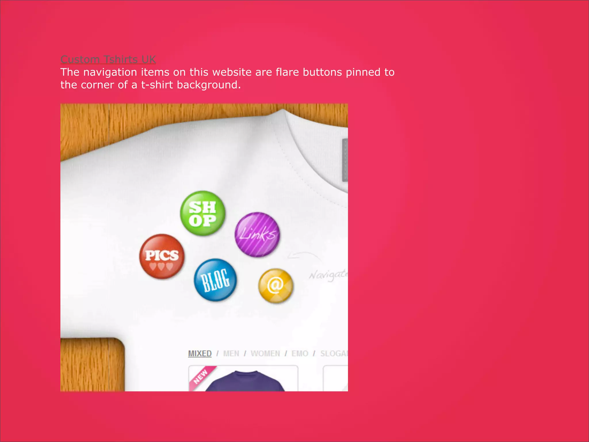 Custom Tshirts UK
The navigation items on this website are flare buttons pinned to
the corner of a t-shirt background.
 