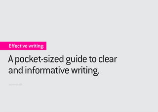 Effective writing:

A pocket-sized guide to clear
and informative writing.
auravox.dk
 