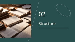 Structure
02
 