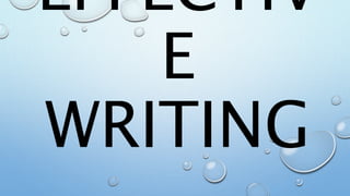 EFFECTIV
E
WRITING
 