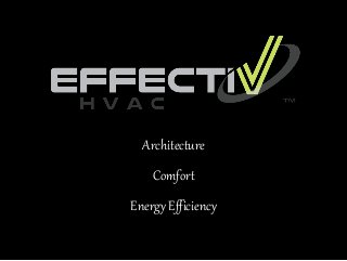 Architecture
Comfort
Energy Efficiency
 