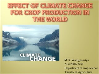 M. K. Wanigasuriya
AG/2008/2737
Department of crop science
Faculty of Agriculture
 
