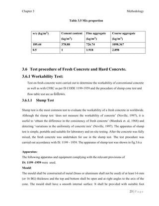 Chapter 3 Methodology
25 | P a g e
Table 3.5 Mix proportion
3.6 Test procedure of Fresh Concrete and Hard Concrete.
3.6.1 ...