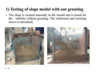 EFFECT OF GROUTING ON STABILITY OF SLOPE AND UNSUPPORTED STEEP ...