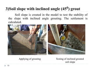 EFFECT OF GROUTING ON STABILITY OF SLOPE AND UNSUPPORTED STEEP ...