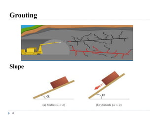 EFFECT OF GROUTING ON STABILITY OF SLOPE AND UNSUPPORTED STEEP ...