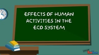 Effect of human activities in environment