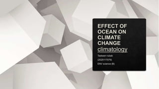 EFFECT OF OCEAN ON CLIMATE CHANGE 