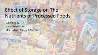 Effect of storage on the nutrients of processed foods | PPTX