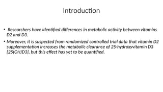 Effect of Vitamin D2 Supplementation on 25-Hydroxyvitamin D3 Status.pptx