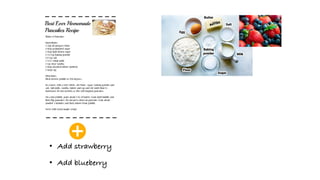 • Add strawberry
• Add blueberry
 