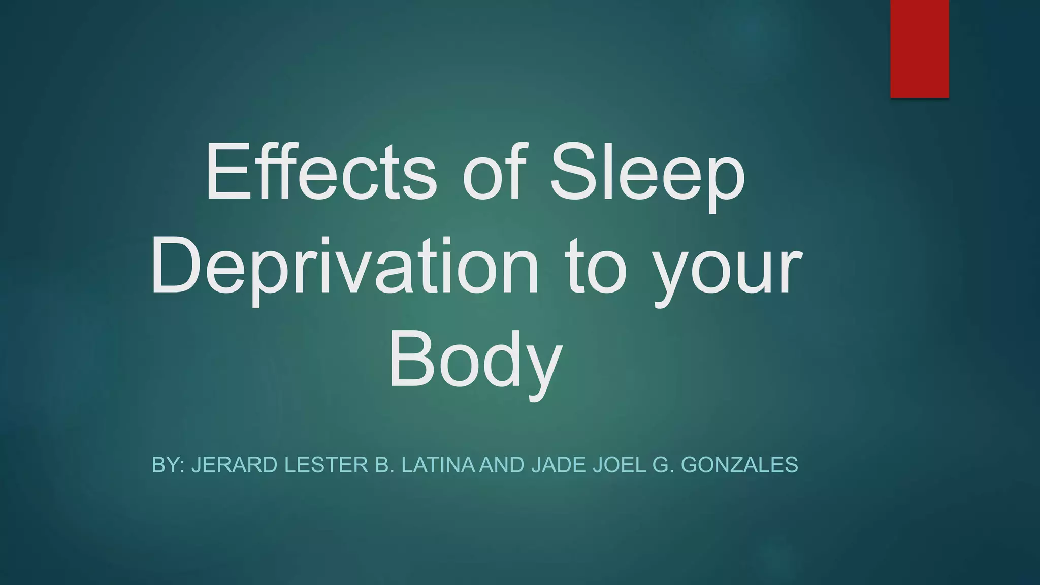 Effects and Causes of Sleep Deprivation | PPTX
