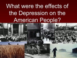What were the effects of the Depression on the American People? 