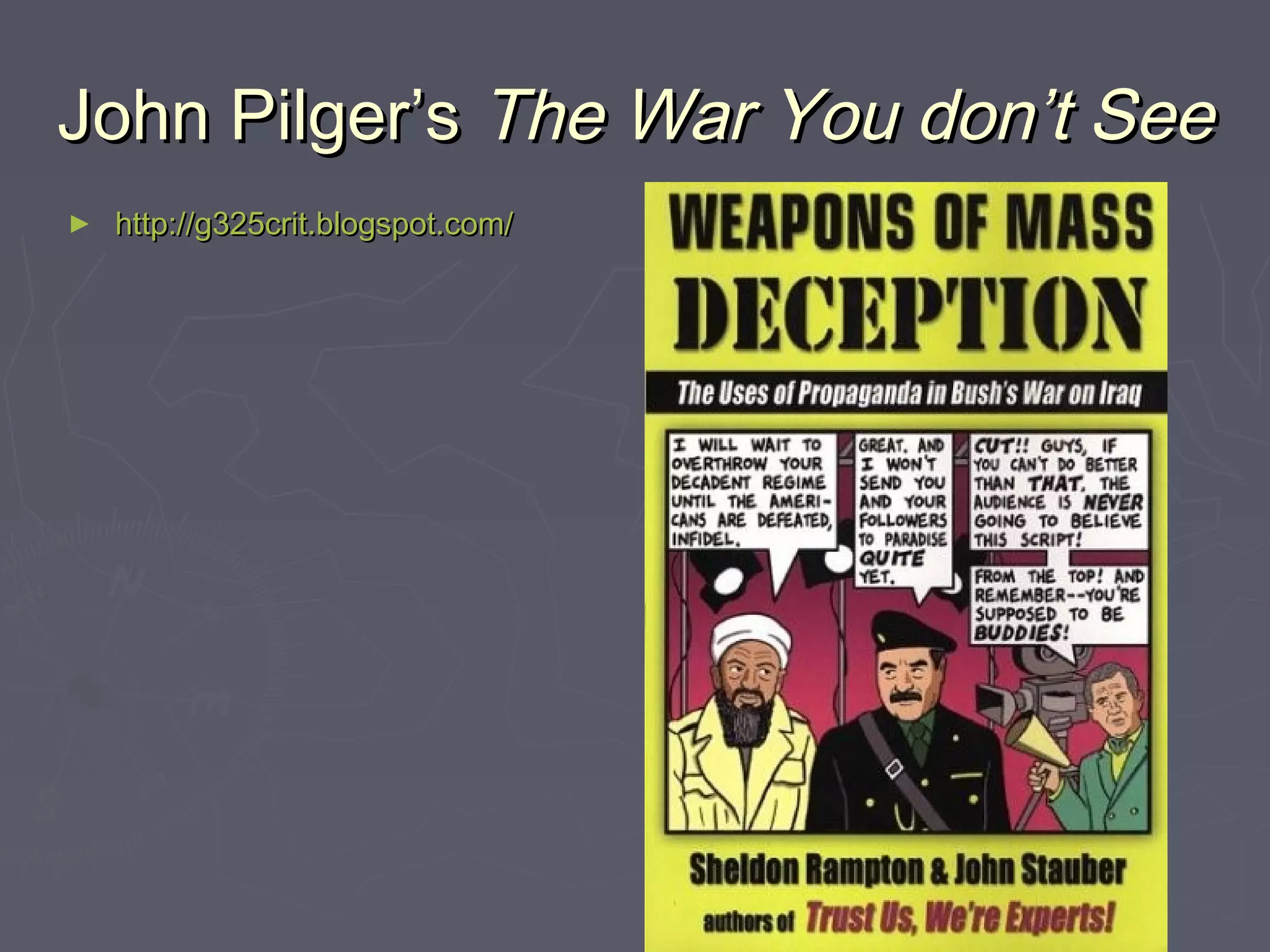 John Pilger’s The War You don’t See
►   http://g325crit.blogspot.com/
 