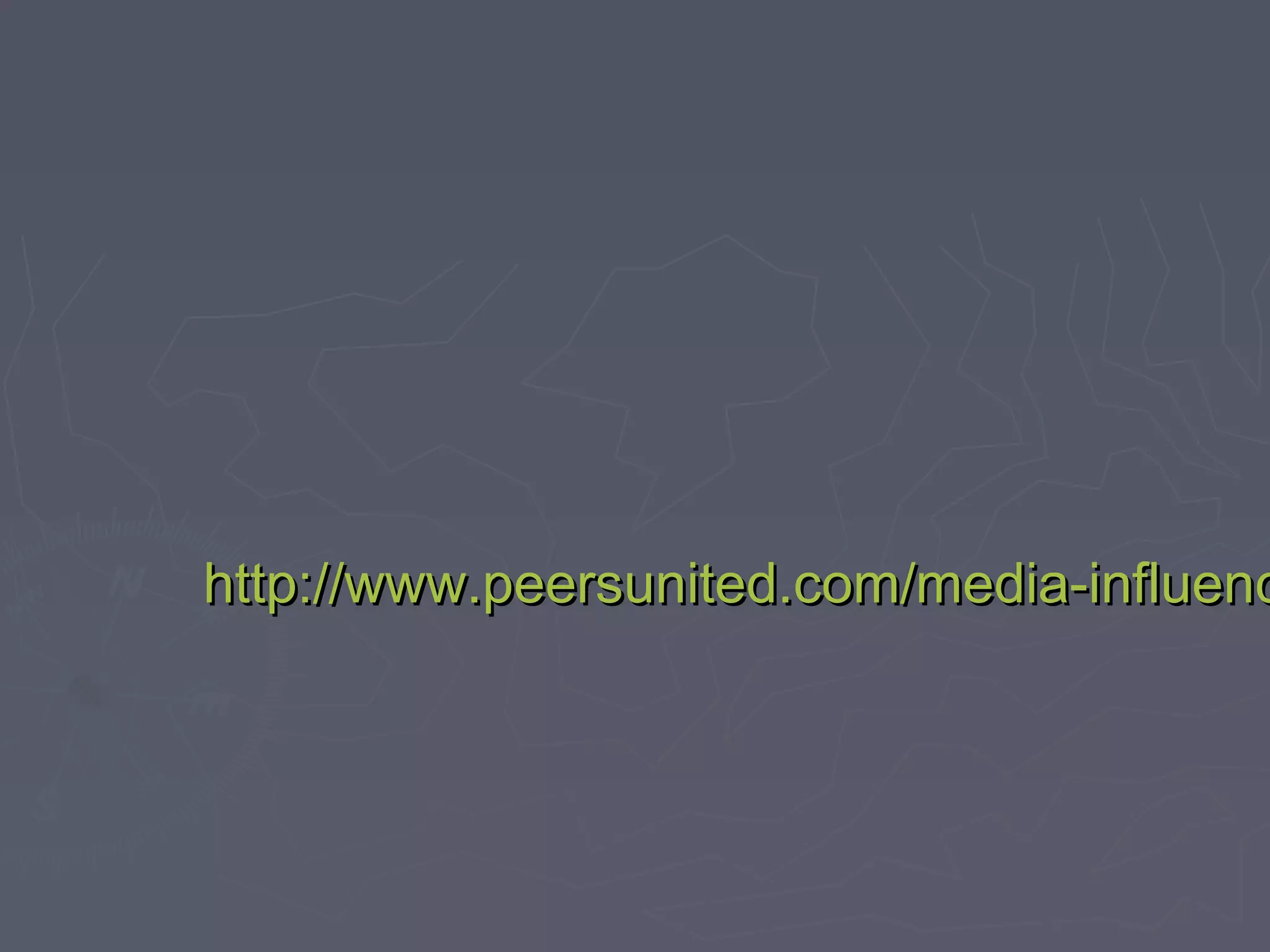 http://www.peersunited.com/media-influenc
 