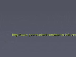 http://www.peersunited.com/media-influenc
 