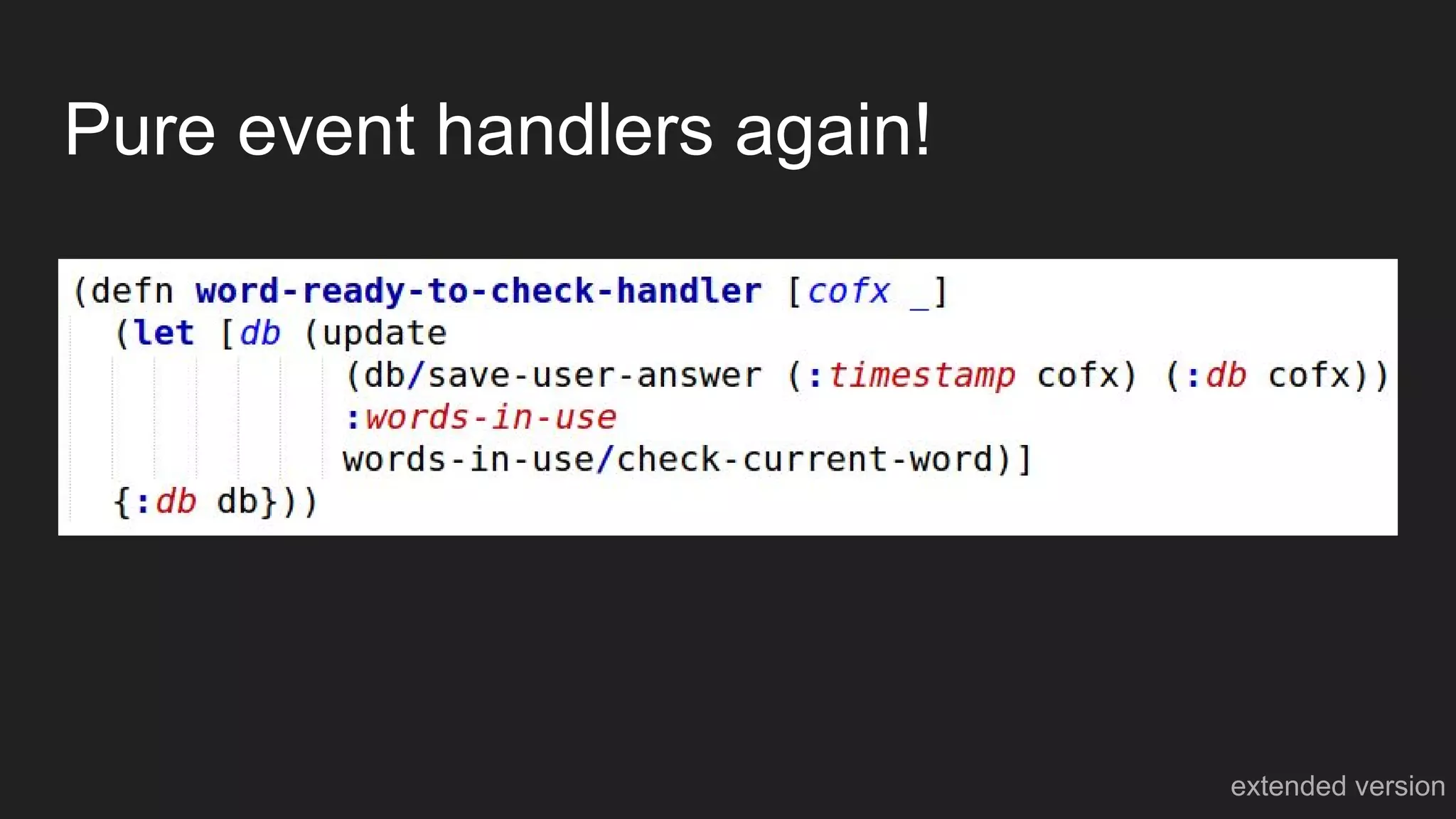 Pure event handlers again!
extended version
 