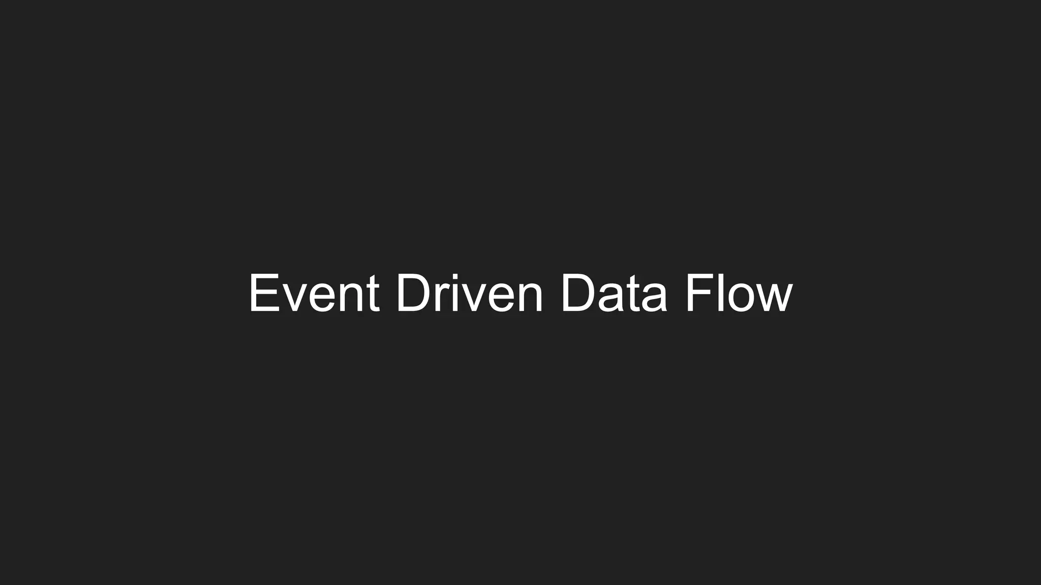Event Driven Data Flow
 