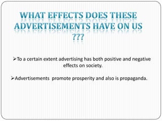 Effects of advertising, an insight into advertising world. | PPTX