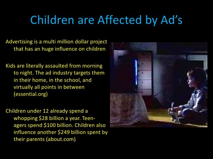 advertising effects on children essays Effects of advertising on teen body image the effects of advertising on body image have been medical school and a researcher at boston children's. advertising effects on children essays Effects of advertising on teen body image the effects of advertising on body image have been medical school and a researcher at boston children's.