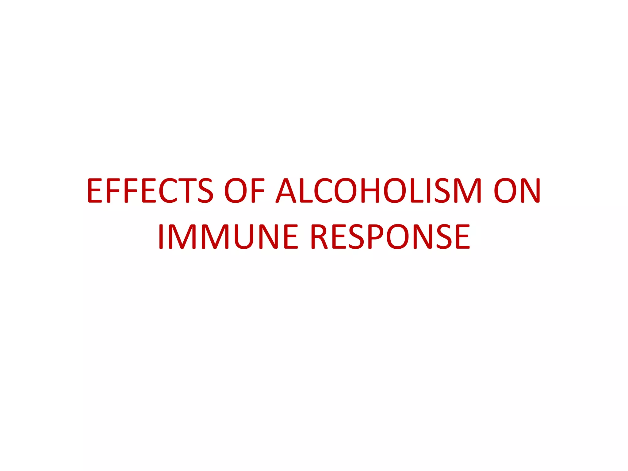 Effects of alcoholism on immune system | PPTX