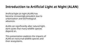 Effects Of Artificial Light At Night On Nocturnal Wildlife Species.pptx