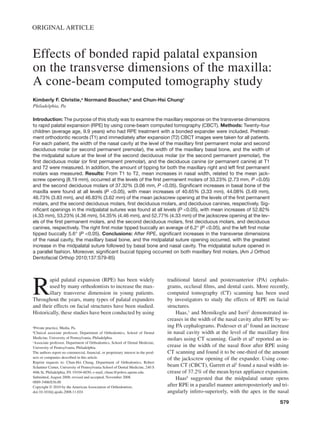 S79
Original article
Introduction: The purpose of this study was to examine the maxillary response on the transverse dimensions
to rapid palatal expansion (RPE) by using cone-beam computed tomography (CBCT). Methods: Twenty-four
children (average age, 9.9 years) who had RPE treatment with a bonded expander were included. Pretreat-
ment orthodontic records (T1) and immediately after expansion (T2) CBCT images were taken for all patients.
For each patient, the width of the nasal cavity at the level of the maxillary first permanent molar and second
deciduous molar (or second permanent premolar), the width of the maxillary basal bone, and the width of
the midpalatal suture at the level of the second deciduous molar (or the second permanent premolar), the
first deciduous molar (or first permanent premolar), and the deciduous canine (or permanent canine) at T1
and T2 were measured. In addition, the amount of tipping for both the maxillary right and left first permanent
molars was measured. Results: From T1 to T2, mean increases in nasal width, related to the mean jack-
screw opening (8.19 mm), occurred at the levels of the first permanent molars of 33.23% (2.73 mm, P <0.05)
and the second deciduous molars of 37.32% (3.06 mm, P <0.05). Significant increases in basal bone of the
maxilla were found at all levels (P <0.05), with mean increases of 40.65% (3.33 mm), 44.08% (3.49 mm),
46.73% (3.83 mm), and 46.83% (3.62 mm) of the mean jackscrew opening at the levels of the first permanent
molars, and the second deciduous molars, first deciduous molars, and deciduous canines, respectively. Sig-
nificant openings in the midpalatal sutures was found at all levels (P <0.05), with mean increases of 52.82%
(4.33 mm), 53.23% (4.36 mm), 54.35% (4.46 mm), and 52.77% (4.33 mm) of the jackscrew opening at the lev-
els of the first permanent molars, and the second deciduous molars, first deciduous molars, and deciduous
canines, respectively. The right first molar tipped buccally an average of 6.2° (P <0.05), and the left first molar
tipped buccally 5.6° (P <0.05). Conclusions: After RPE, significant increases in the transverse dimensions
of the nasal cavity, the maxillary basal bone, and the midpalatal suture opening occurred, with the greatest
increase in the midpalatal suture followed by basal bone and nasal cavity. The midpalatal suture opened in
a parallel fashion. Moreover, significant buccal tipping occurred on both maxillary first molars. (Am J Orthod
Dentofacial Orthop 2010;137:S79-85)
R
apid palatal expansion (RPE) has been widely
used by many orthodontists to increase the max-
illary transverse dimension in young patients.
Throughout the years, many types of palatal expanders
and their effects on facial structures have been studied.
Historically, these studies have been conducted by using
traditional lateral and posteroanterior (PA) cephalo-
grams, occlusal films, and dental casts. More recently,
computed tomography (CT) scanning has been used
by investigators to study the effects of RPE on facial
structures.
Haas,1
and Memikoglu and Iseri2
demonstrated in-
creases in the width of the nasal cavity after RPE by us-
ing PA cephalograms. Podesser et al3
found an increase
in nasal cavity width at the level of the maxillary first
molars using CT scanning. Garib et al4
reported an in-
crease in the width of the nasal floor after RPE using
CT scanning and found it to be one-third of the amount
of the jackscrew opening of the expander. Using cone-
beam CT (CBCT), Garrett et al5
found a nasal width in-
crease of 37.2% of the mean hyrax appliance expansion.
Haas6
suggested that the midpalatal suture opens
after RPE in a parallel manner anteroposteriorly and tri-
angularly infero-superiorly, with the apex in the nasal
a
Private practice, Media, Pa.
b
Clinical associate professor, Department of Orthodontics, School of Dental
Medicine, University of Pennsylvania, Philadelphia.
c
Associate professor, Department of Orthodontics, School of Dental Medicine,
University of Pennsylvania, Philadelphia.
The authors report no commercial, financial, or proprietary interest in the prod-
ucts or companies described in this article.
Reprint requests to: Chun-Hsi Chung, Department of Orthodontics, Robert
Schattner Center, University of Pennsylvania School of Dental Medicine, 240 S
40th St, Philadelphia, PA 19104-6030; e-mail, chunc@pobox.upenn.edu.
Submitted, August 2008; revised and accepted, November 2008.
0889-5406/$36.00
Copyright © 2010 by the American Association of Orthodontists.
doi:10.1016/j.ajodo.2008.11.024
Effects of bonded rapid palatal expansion
on the transverse dimensions of the maxilla:
A cone-beam computed tomography study
Kimberly F. Christie,a
Normand Boucher,b
and Chun-Hsi Chungc
Philadelphia, Pa
S79-85_AAOPRG_3053.indd 79 3/24/10 12:08 PM
 