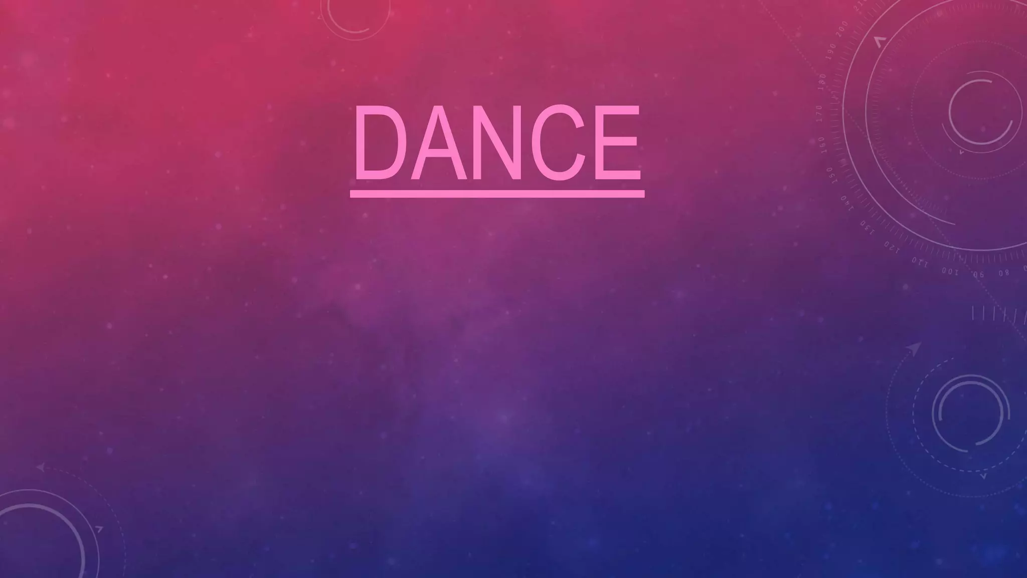 DANCE
 