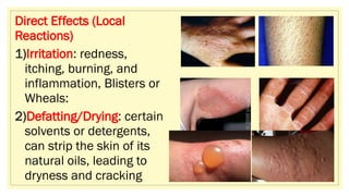 EFFECTS OF CHEMICALS IRRITANTS AND DRUGS ON SKIN.pptx