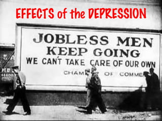 EFFECTS of the DEPRESSION 